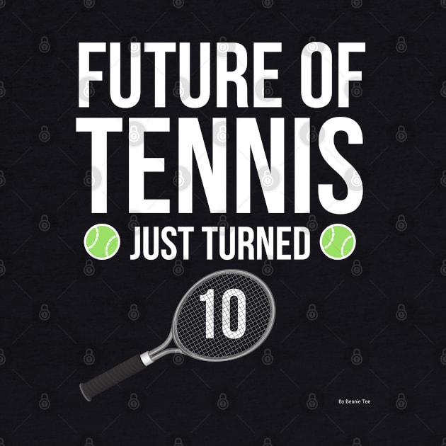 Future Of Tennis Just Turned 10 Birthday Gift Idea For 10 by giftideas